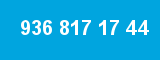 936 817 17 44